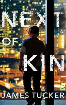 Next of Kin by James Tucker