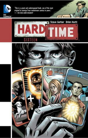 Hard Time: Sixteen by Steve Gerber, Brian Hurtt