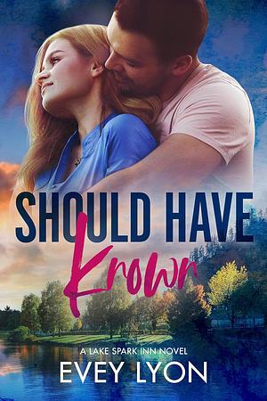 Should Have Known by Evey Lyon