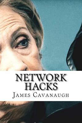 Network Hacks by James Cavanaugh