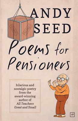 Poems for Pensioners by Andy Seed
