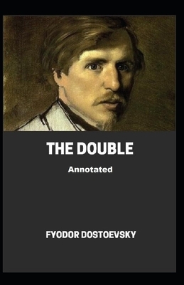 The Double Annotated illustrated by Fyodor Dostoevsky