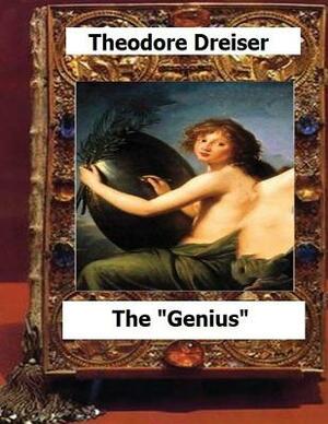 The "Genius" (1915) by: Theodore Dreiser by Theodore Dreiser