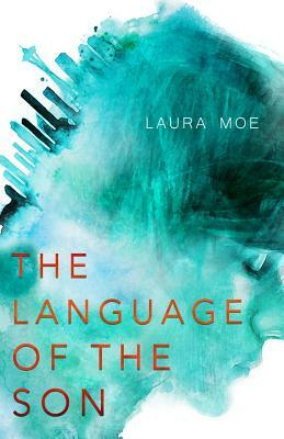 The Language of the Son by Laura Moe