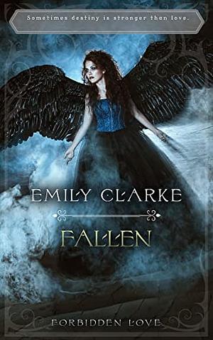 Fallen: Forbidden Love by Emily Clarke, Thom Young