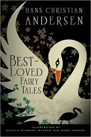 Hans Christian Andersen: Best Loved Fairy Tales by Dugald Stewart Walker, Hans Christian Andersen, Hans Tegner