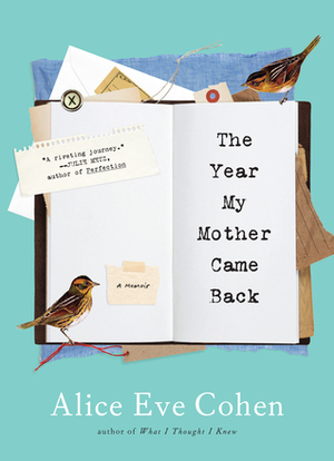 The Year My Mother Came Back by Alice Eve Cohen