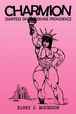 Charmion: Giantess of Divine Providence by Harry S. Monesson