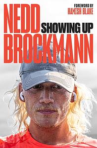 Showing Up: Get Comfortable Being Uncomfortable by Nedd Brockmann, Nedd Brockmann