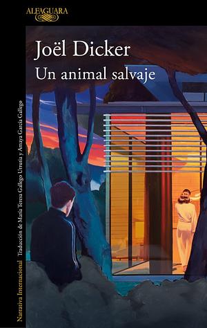 Un animal salvaje by Joël Dicker