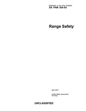 Department of the Army Pamphlet DA PAM 385-63 Range Safety April 2014 by United States Government Us Army