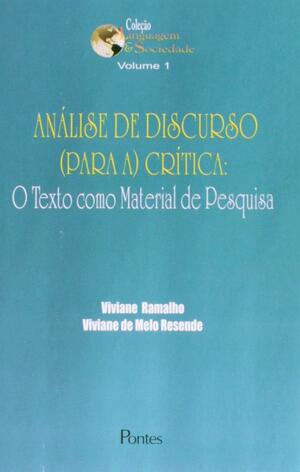 Análise de discurso (para) a crítica by Viviane Resende, Viviane Ramalho