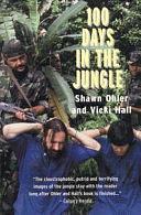 100 Days in the Jungle by Shawn Ohler, Vicki Hall