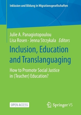 Inclusion, Education and Translanguaging: How to Promote Social Justice in (Teacher) Education? by 