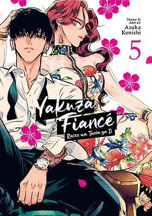 Yakuza Fiancé: Raise wa Tanin ga Ii Vol. 5 by Asuka Konishi