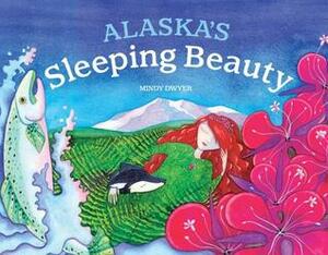 Alaska's Sleeping Beauty by Mindy Dwyer