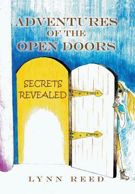 Adventures of the Open Doors: Secrets Revealed by Lynn Reed