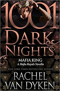 Mafia King: A Mafia Royals Novella by Rachel Van Dyken