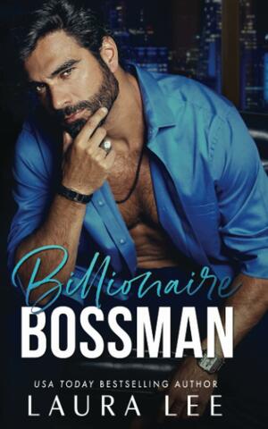 Billionaire Bossman: An Enemies-to-Lovers Office Romance by Laura Lee