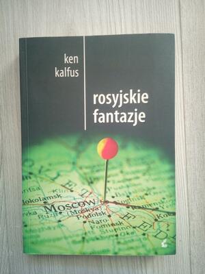 Rosyjskie fantazje by Ken Kalfus