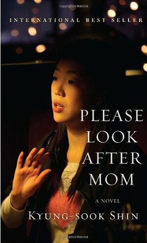 Please Look After Mom by Kyung-sook Shin, Kyung-sook Shin