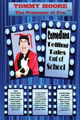Comedians Telling Tales Out of School by Tommy Moore