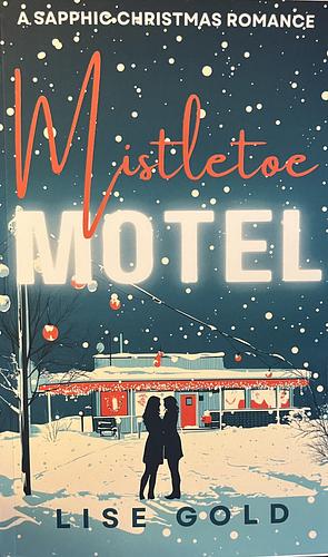 Mistletoe Motel by Lise Gold