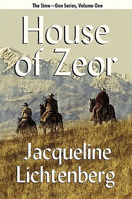 House of Zeor: Sime Gen, Book One by Jacqueline Lichtenberg