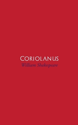 Coriolanus by William Shakespeare