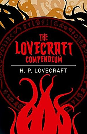 The Lovecraft Compendium by H.P. Lovecraft