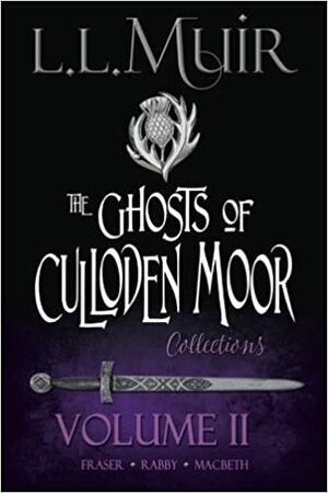 The Ghosts of Culloden Moor, Volume 2 by L.L. Muir