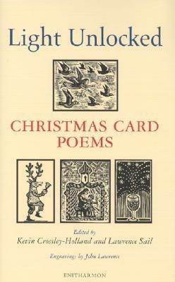 Light Unlocked: Christmas Card Poems by Lawrence Sail, Kevin Crossley-Holland