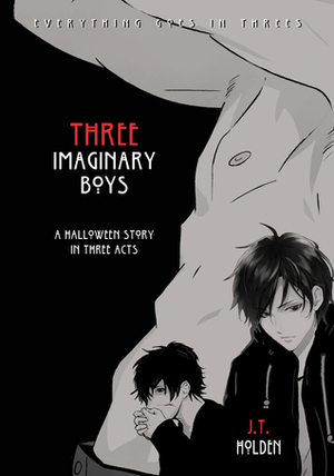 Three Imaginary Boys by J.T. Holden