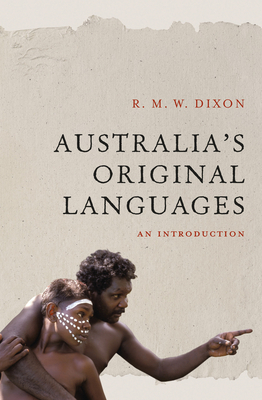 Australia's Original Languages: An Introduction by R. M. W. Dixon