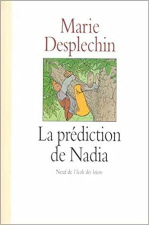 La prediction de nadia by Marie Desplechin