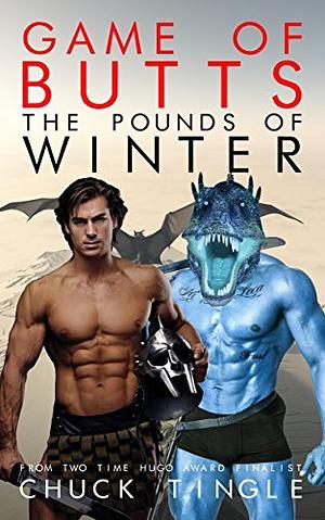 Game Of Butts: The Pounds Of Winter by Chuck Tingle