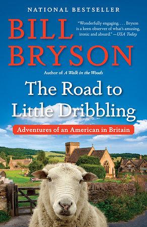 The Road to Little Dribbling: Adventures of an American in Britain by Bill Bryson