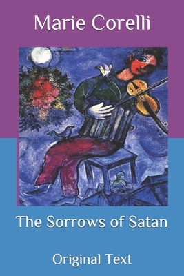 The Sorrows of Satan: Original Text by Marie Corelli