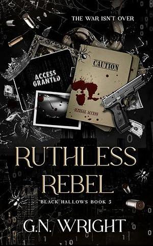 Ruthless Rebel by G.N. Wright, G.N. Wright