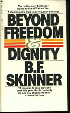 Beyond freedom and dignity by B.F. Skinner