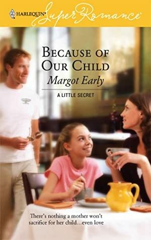 Because of Our Child by Margot Early