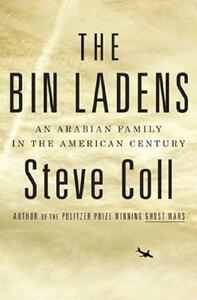 The Bin Ladens: An Arabian Family in the American Century by Steve Coll