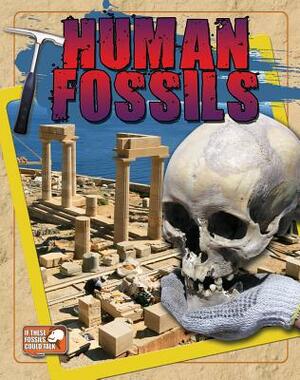 Human Fossils by Natalie Hyde