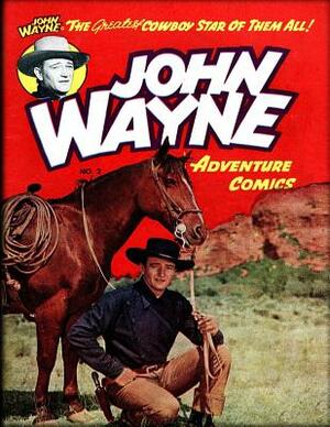 John Wayne Adventure Comics No. 2 by John Wayne