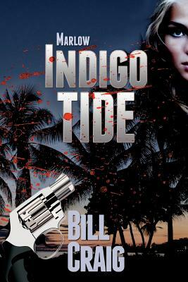 Marlow: Indigo Tide: A Key West Mystery by Bill Craig