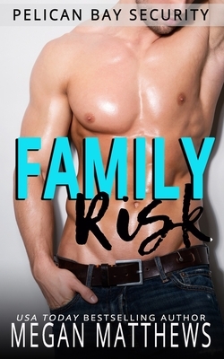 Family Risk by Megan Matthews