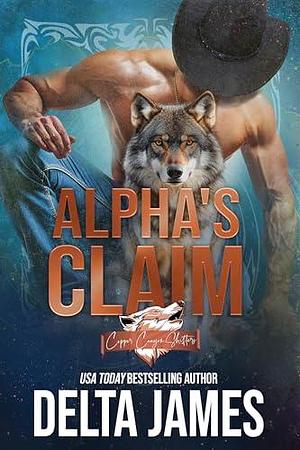 Alpha's Claim: A Fated Mates Western Romance by Delta James, Delta James