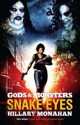 Gods and Monsters: Snake Eyes by Hillary Monahan