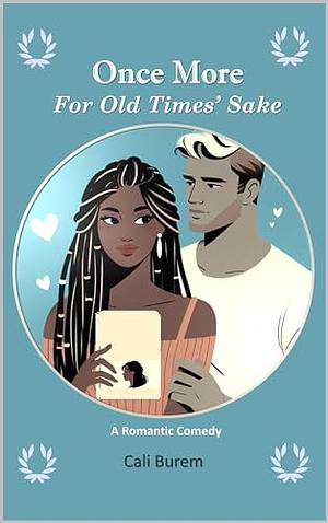  Once More For Old Times' Sake by Cali Burem