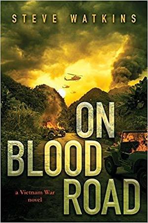 On Blood Road Steve Watkins by Steve Watkins, Steve Watkins